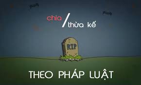 THỪA KẾ THEO PHÁP LUẬT: CÁC QUY ĐỊNH CẦN PHẢI BIẾT