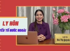 LY HÔN VỚI NGƯỜI SỐNG Ở NƯỚC NGOÀI KHÔNG CẦN VỀ VIỆT NAM