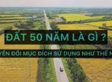 ĐẤT 50 NĂM CÓ CHUYỂN MỤC ĐÍCH THÀNH ĐẤT Ở ĐƯỢC KHÔNG?