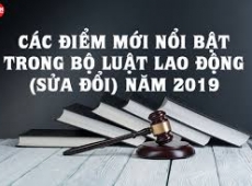 NHỮNG SỬA ĐỔI, BỔ SUNG QUAN TRỌNG CỦA BỘ  LUẬT LAO ĐỘNG 2019 MỚI NHẤT