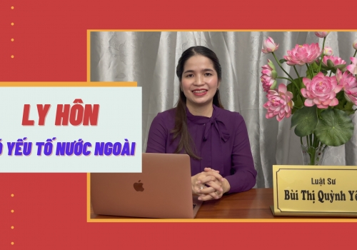 LY HÔN VỚI NGƯỜI SỐNG Ở NƯỚC NGOÀI KHÔNG CẦN VỀ VIỆT NAM